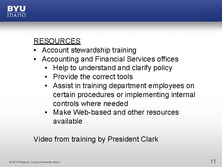 RESOURCES • Account stewardship training • Accounting and Financial Services offices • Help to