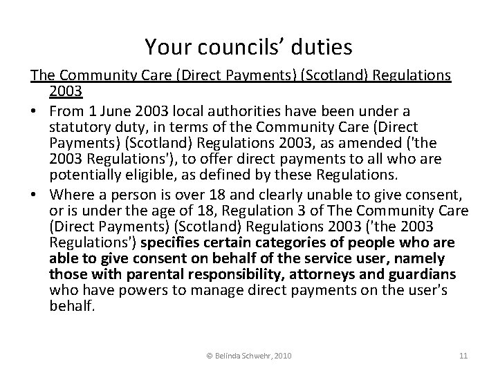 Your councils’ duties The Community Care (Direct Payments) (Scotland) Regulations 2003 • From 1