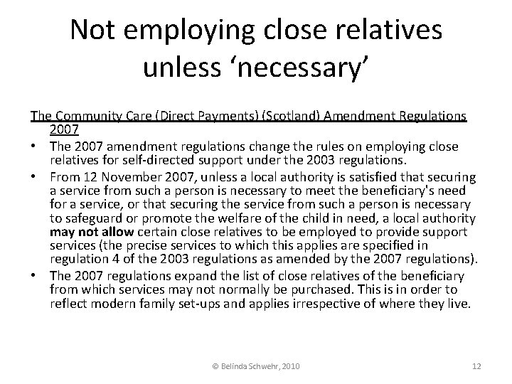 Not employing close relatives unless ‘necessary’ The Community Care (Direct Payments) (Scotland) Amendment Regulations