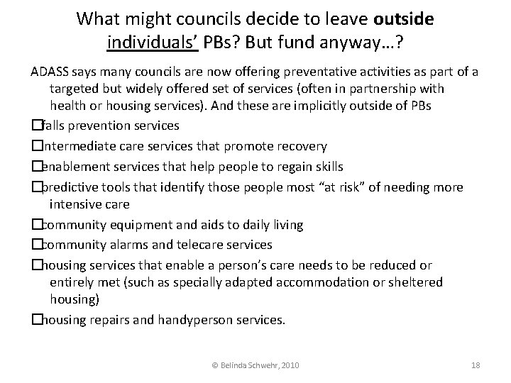 What might councils decide to leave outside individuals’ PBs? But fund anyway…? ADASS says
