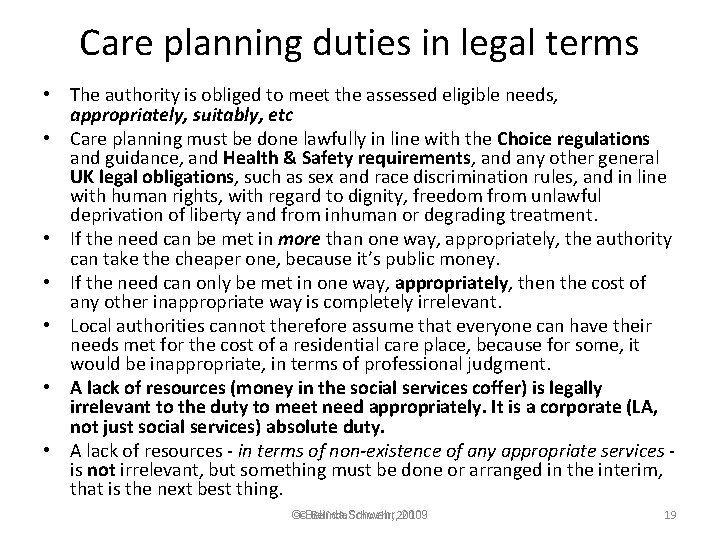 Care planning duties in legal terms • The authority is obliged to meet the