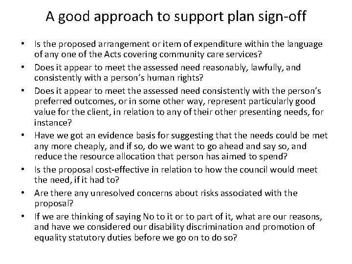A good approach to support plan sign-off • Is the proposed arrangement or item