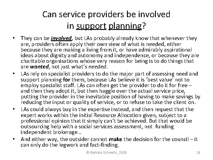 Can service providers be involved in support planning? • They can be involved, but
