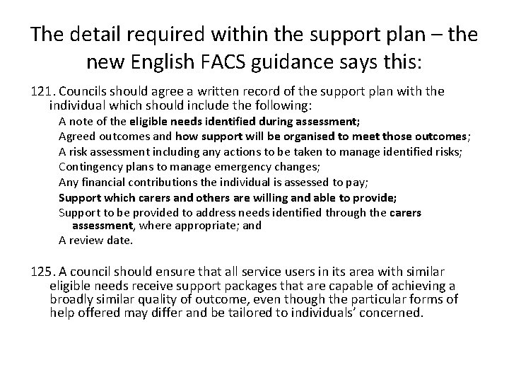 The detail required within the support plan – the new English FACS guidance says