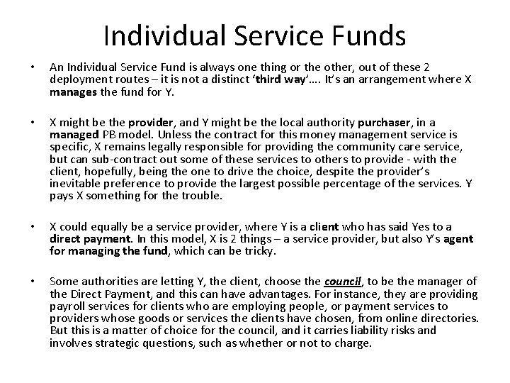 Individual Service Funds • An Individual Service Fund is always one thing or the