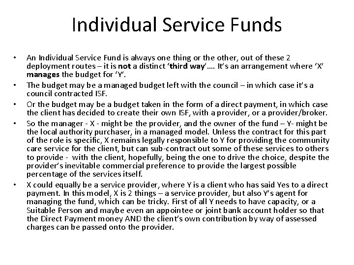 Individual Service Funds • • • An Individual Service Fund is always one thing