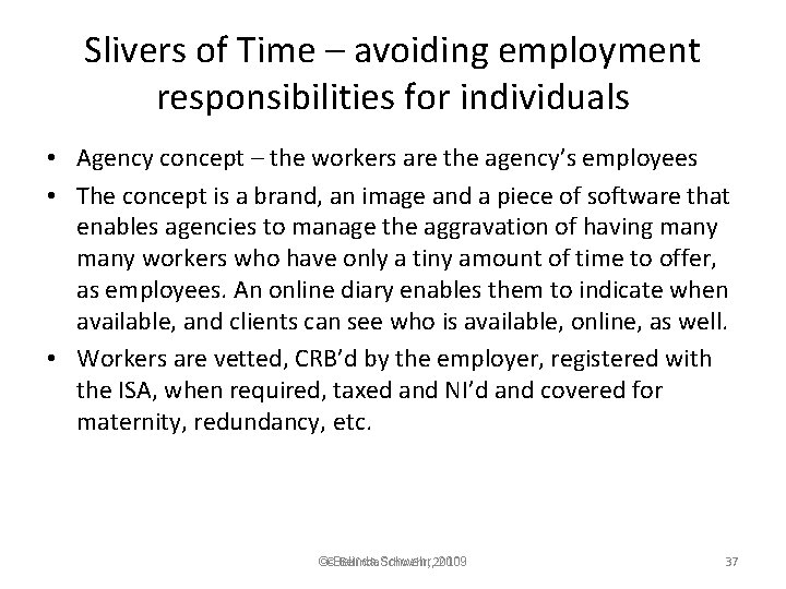 Slivers of Time – avoiding employment responsibilities for individuals • Agency concept – the