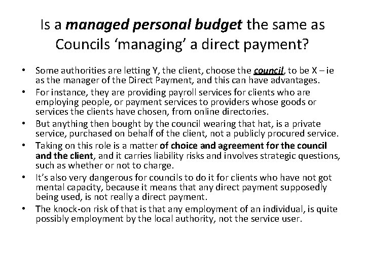 Is a managed personal budget the same as Councils ‘managing’ a direct payment? •