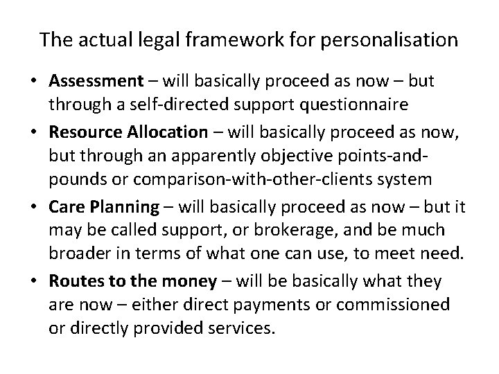 The actual legal framework for personalisation • Assessment – will basically proceed as now