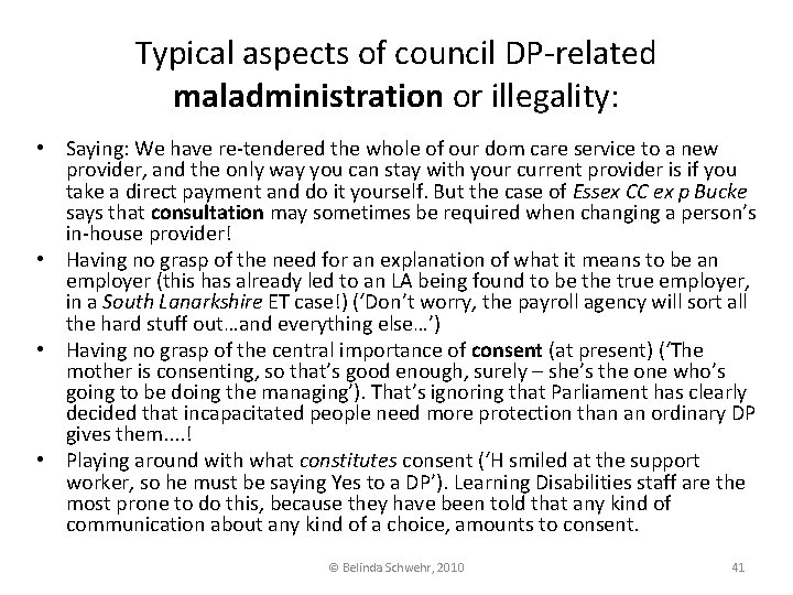 Typical aspects of council DP-related maladministration or illegality: • Saying: We have re-tendered the