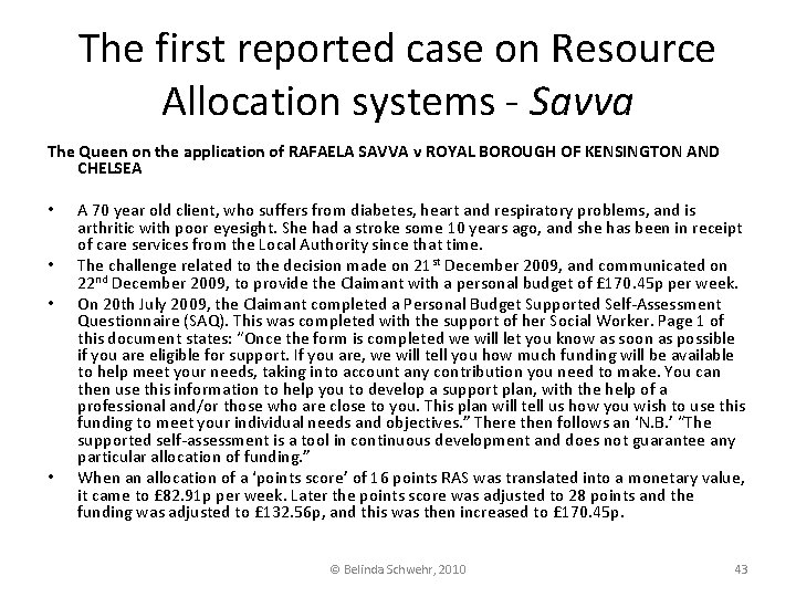 The first reported case on Resource Allocation systems - Savva The Queen on the