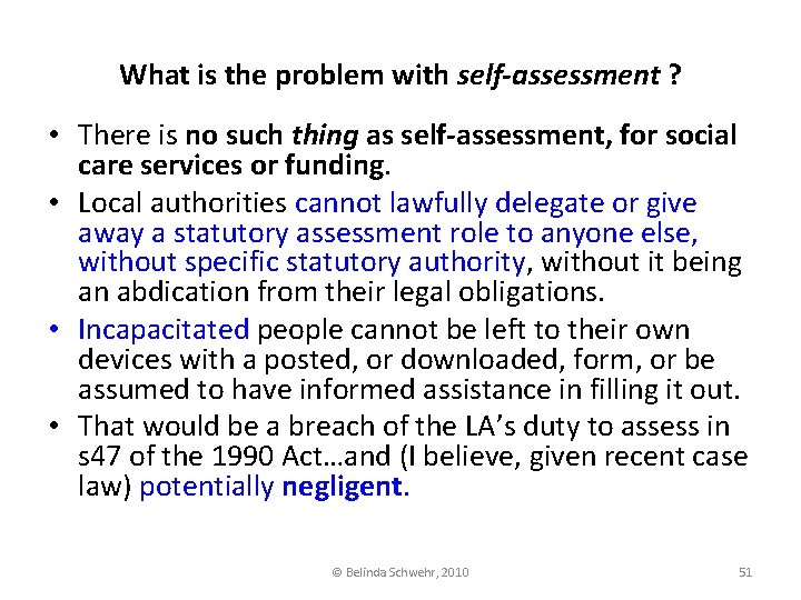 What is the problem with self-assessment ? • There is no such thing as
