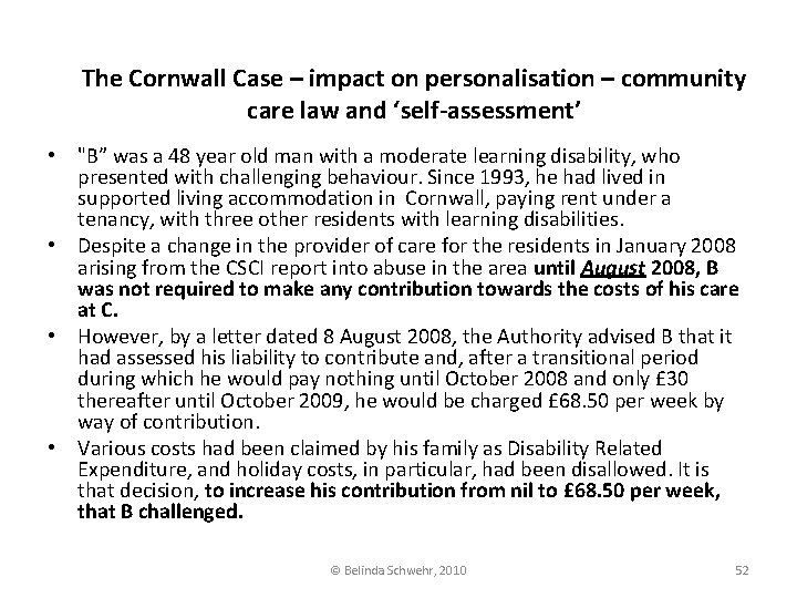 The Cornwall Case – impact on personalisation – community care law and ‘self-assessment’ •