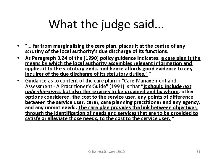 What the judge said. . . • • • "… far from marginalising the