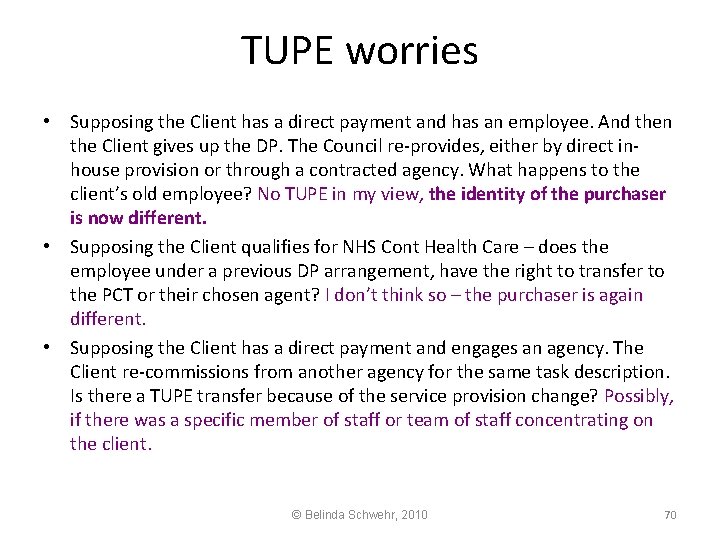 TUPE worries • Supposing the Client has a direct payment and has an employee.