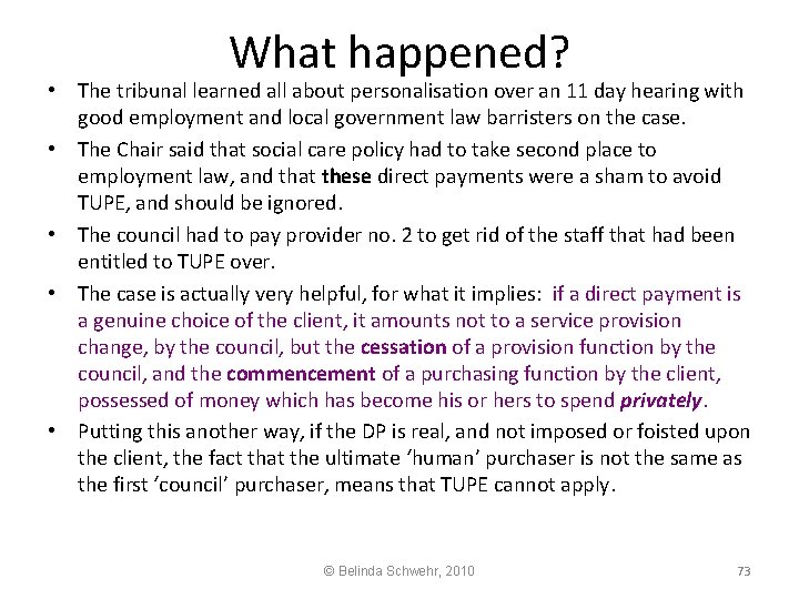 What happened? • The tribunal learned all about personalisation over an 11 day hearing