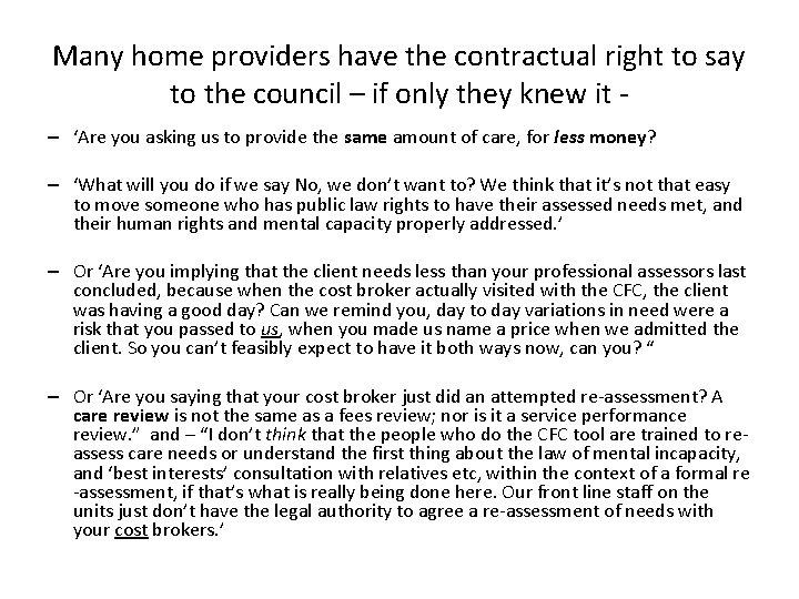 Many home providers have the contractual right to say to the council – if