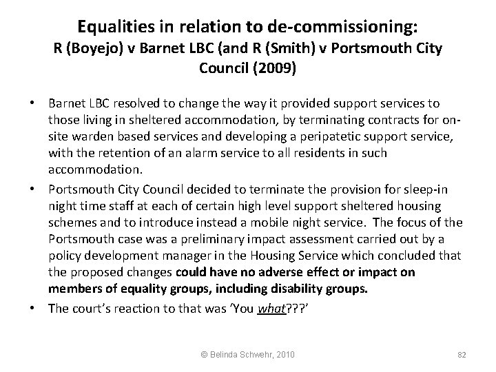Equalities in relation to de-commissioning: R (Boyejo) v Barnet LBC (and R (Smith) v