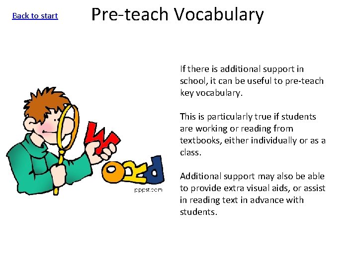 Back to start Pre-teach Vocabulary If there is additional support in school, it can