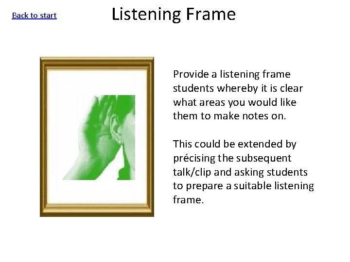 Back to start Listening Frame Provide a listening frame students whereby it is clear