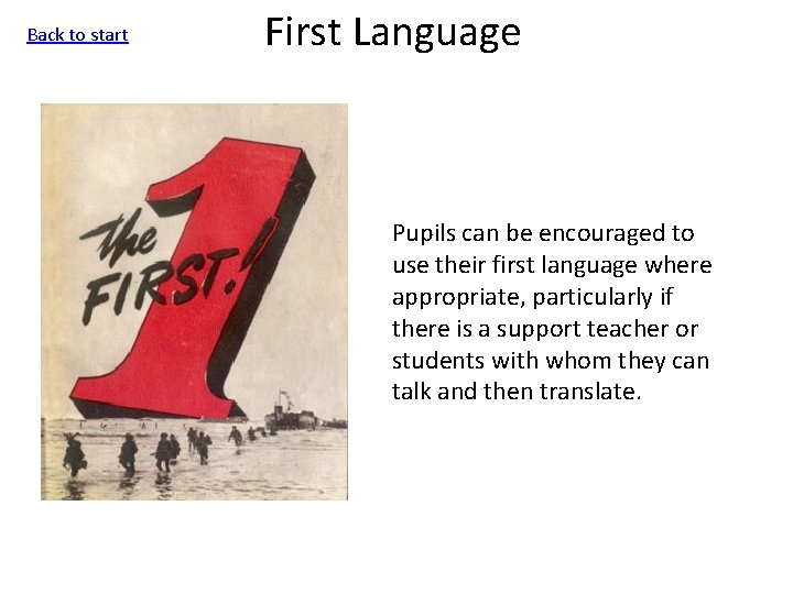 Back to start First Language Pupils can be encouraged to use their first language