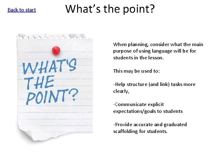 Back to start What’s the point? When planning, consider what the main purpose of