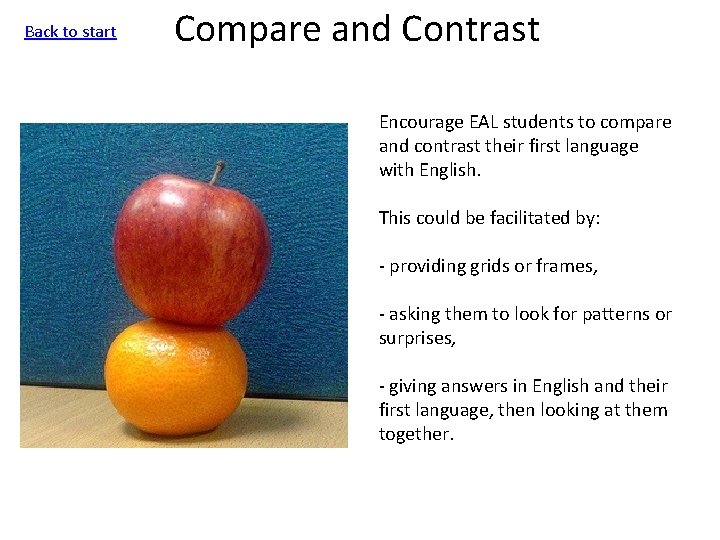 Back to start Compare and Contrast Encourage EAL students to compare and contrast their