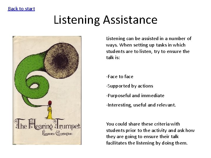 Back to start Listening Assistance Listening can be assisted in a number of ways.