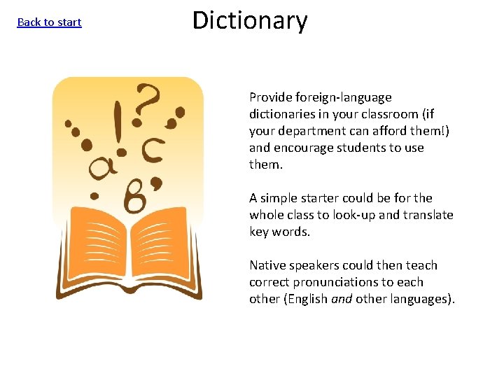 Back to start Dictionary Provide foreign-language dictionaries in your classroom (if your department can