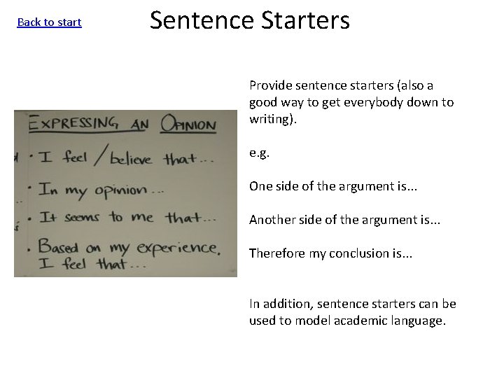 Back to start Sentence Starters Provide sentence starters (also a good way to get