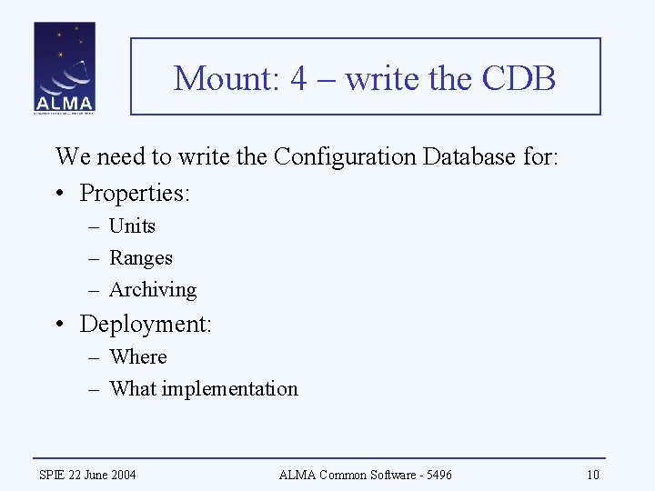 Mount: 4 – write the CDB We need to write the Configuration Database for: