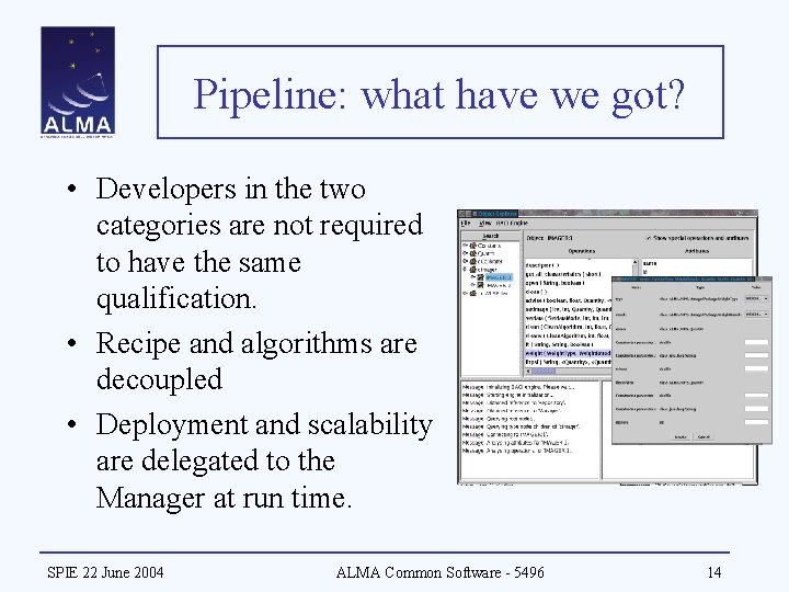 Pipeline: what have we got? • Developers in the two categories are not required