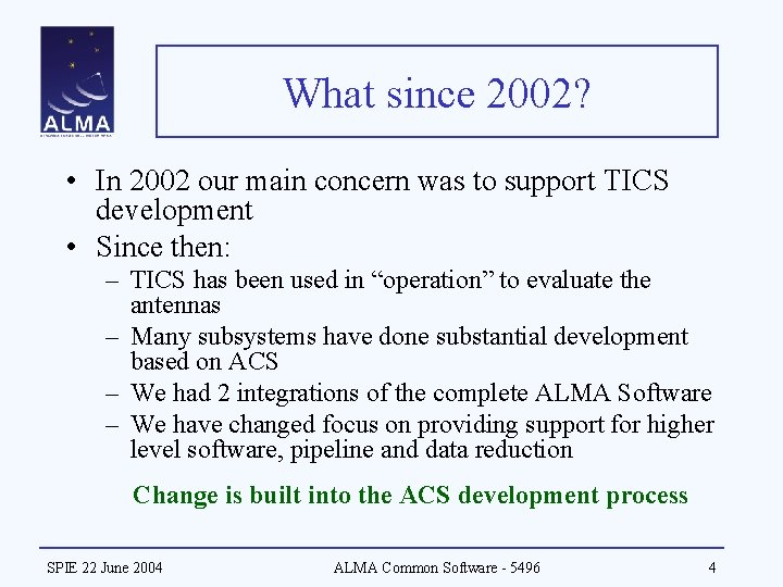 What since 2002? • In 2002 our main concern was to support TICS development