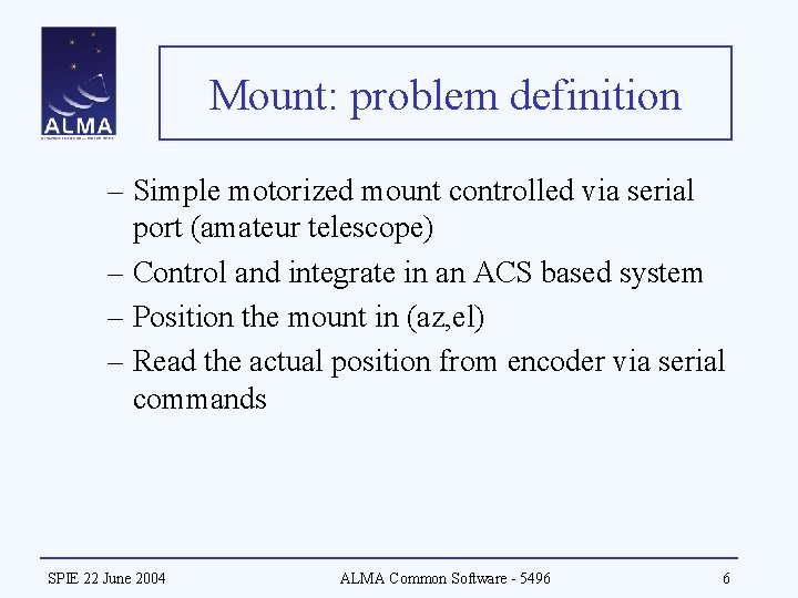 Mount: problem definition – Simple motorized mount controlled via serial port (amateur telescope) –