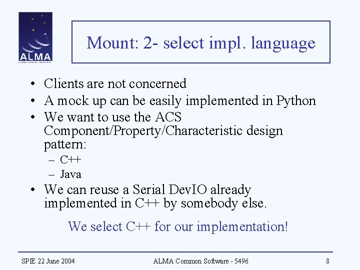 Mount: 2 - select impl. language • Clients are not concerned • A mock