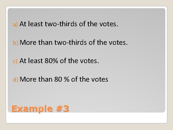 a) At least two-thirds of the votes. b) More than two-thirds of the votes.