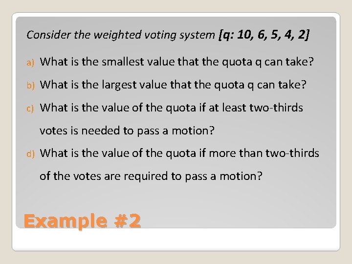 Consider the weighted voting system [q: 10, 6, 5, 4, 2] a) What is