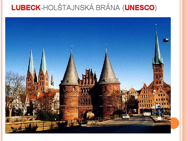 LUBECK-HOLŠTAJNSKÁ BRÁNA (UNESCO) 