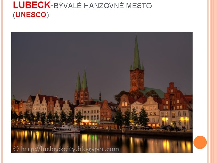 LUBECK-BÝVALÉ HANZOVNÉ MESTO (UNESCO) 