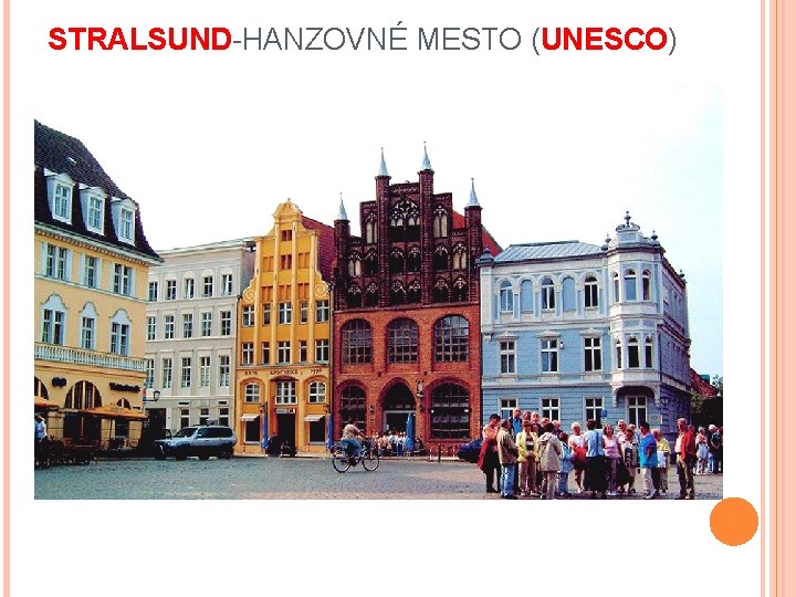 STRALSUND-HANZOVNÉ MESTO (UNESCO) 