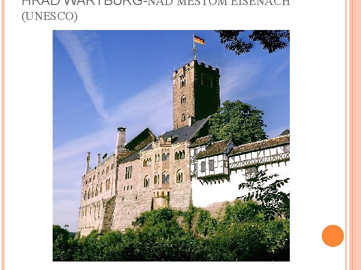 HRAD WARTBURG-NAD MESTOM EISENACH (UNESCO) 