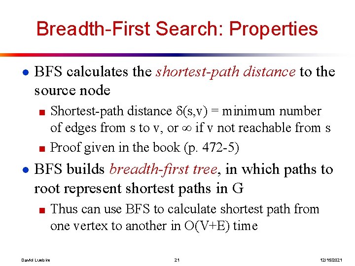 Breadth-First Search: Properties ● BFS calculates the shortest-path distance to the source node ■