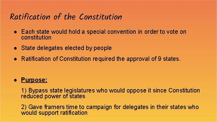 Ratification of the Constitution ● Each state would hold a special convention in order