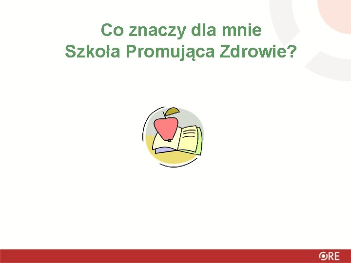 Co znaczy dla mnie Szkoła Promująca Zdrowie? 