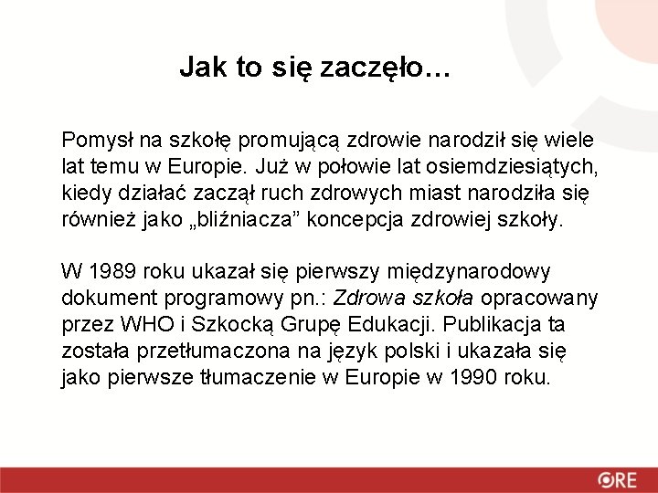 Jak to się zaczęło… Pomysł na szkołę promującą zdrowie narodził się wiele lat temu