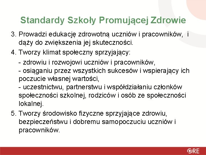 Standardy Szkoły Promującej Zdrowie 3. Prowadzi edukację zdrowotną uczniów i pracowników, i dąży do