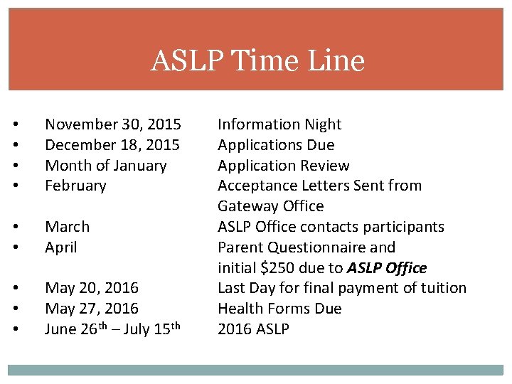 ASLP Time Line • • November 30, 2015 December 18, 2015 Month of January