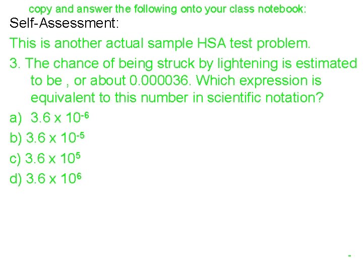 copy and answer the following onto your class notebook: Self-Assessment: This is another actual