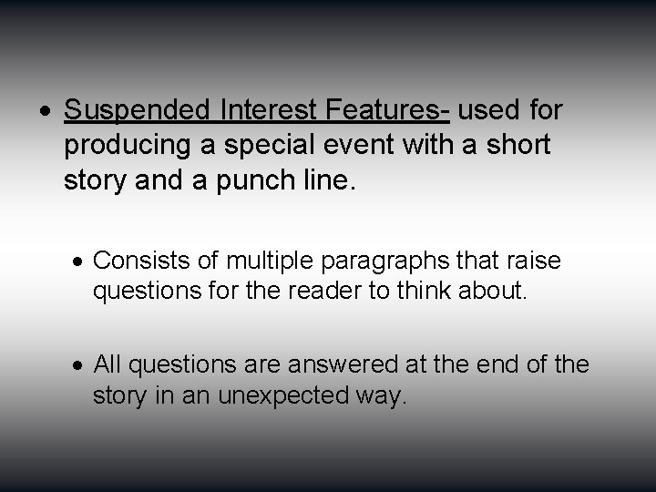  Suspended Interest Features- used for producing a special event with a short story