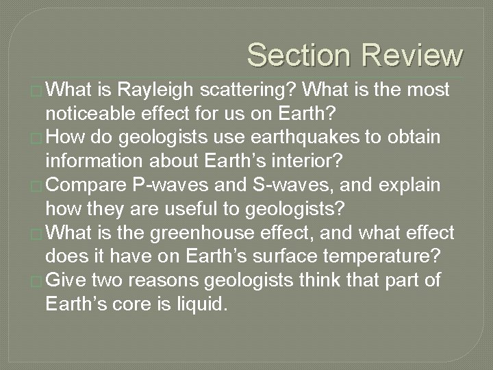 Section Review � What is Rayleigh scattering? What is the most noticeable effect for